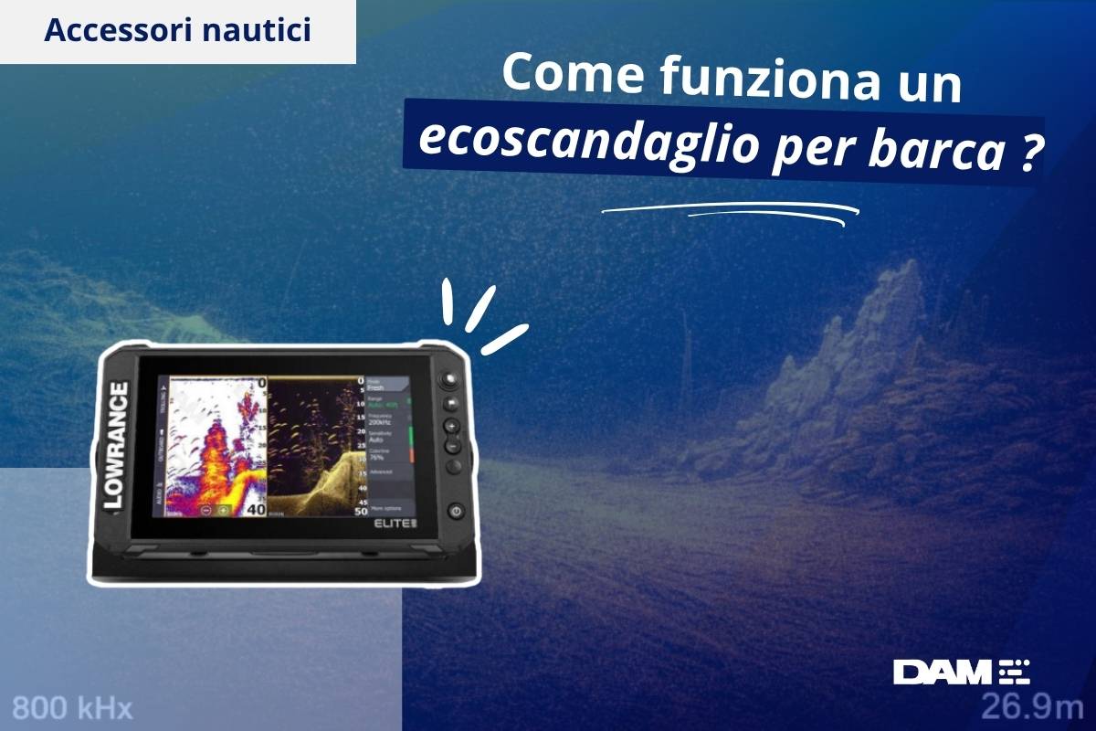 Ecoscandaglio per barca: funzionamento, lettura e tecnologie
